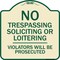 Signmission Designer Series-No Trespassing Soliciting Or Loitering Violators Will Be Prose, 18" H, TG-1818-9812 A-DES-TG-1818-9812 - alternate 1